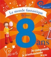 LE MONDE FANTASTIQUE DE MES 8 ANS - GARCON