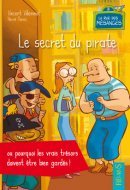 SECRET DU PIRATE OU POURQUOI LES VRAIS TRESORS DOIVENT ETRE BIEN GARDES (LE)