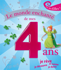 LE MONDE ENCHANTE DE MES 4 ANS - FILLE