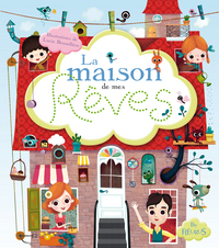 LA MAISON DE MES REVES