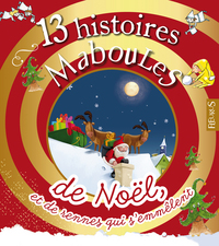 13 HISTOIRES MABOULES DE NOEL ET DE RENNES QUI S'EMMELENT