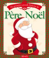 MA PREMIERE GRANDE HISTOIRE DE PERE NOEL