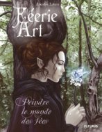 FEERIE ART - PEINDRE LE MONDE DES FEES