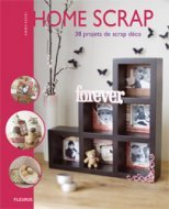 HOME SCRAP, 38 PROJETS DE SCRAP DECO