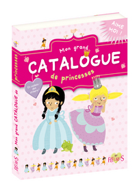 MON GRAND CATALOGUE DE PRINCESSES (+ STICKERS)