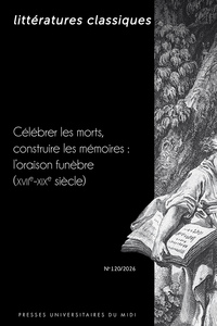 Célébrer les morts, construire les mémoires : l’oraison funèbre (XVIIe- XIXe siècle)