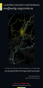 LA RIVIERE SANGKER A BATTAMBANG - ARCHITECTURE TERRITOIRE PATRIMONIALISATION AU CAMBODGE