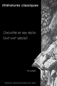 L INCIVILITE ET SES RECITS (XVIIE-XVIIIE SIECLE) - N 111/2023