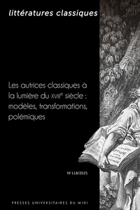 Les autrices classiques à la lumière du XVIIIe siècle : modèles, transformations, polémiques