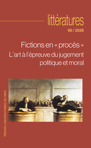 Fictions en « procès ». L’art à l’épreuve du jugement politique et moral