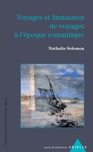 Voyages et fantasmes de voyages à l'époque romantique