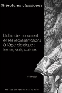 L'idee de monument et ses representations a l'âge classique : textes, voix, scenes