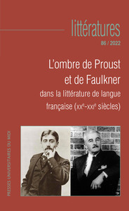 L’ombre de Proust et de Faulkner dans la littérature de langue française (XXe-XXIe siècles)