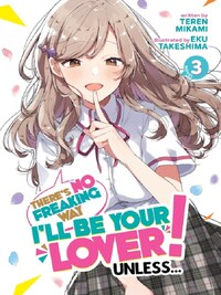 There's No Freaking Way I'll be Your Lover! Unless...