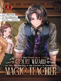 I Got Fired as a Court Wizard so Now I'm Moving to the Country to