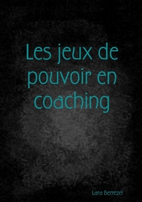 Les jeux de pouvoir en coaching