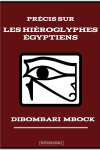 Précis sur les Hiéroglyphes Égyptiens