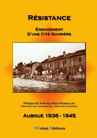 RESISTANCE ENGAGEMENT D'UNE CITE OUVRIERE