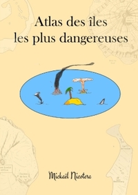 ATLAS DES ILES LES PLUS DANGEREUSES