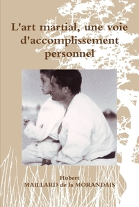 L'ART MARTIAL, UNE VOIE D'ACCOMPLISSEMENT PERSONNEL