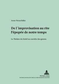 DE L'IMPROVISATION AU RITE L'EPOPEE DE NOTRE TEMPS