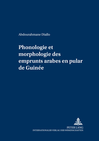 PHONOLOGIE ET MORPHOLOGIE DES EMPRUNTS ARABES EN PULAR DE GUINEE