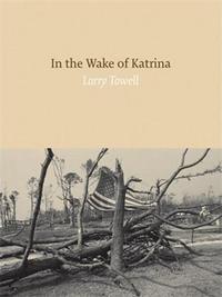 LARRY TOWELL IN THE WAKE OF KATRINA /ANGLAIS