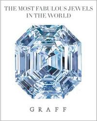 GRAFF THE MOST FABULOUS JEWELS IN THE WORLD /ANGLAIS