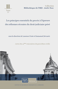 Les principes essentiels du procès à l'épreuvre des réformes récentres du droit judiciaire privé