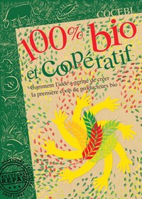 100 % bio et coopératif - comment l'idée a germé de créer la première coop de producteurs bio