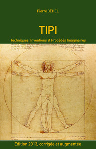 TIPI - Techniques, Inventions et Procédés Imaginaires – Edition 2013