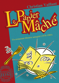 Le Papier mâché - un restaurant-librairie autogéré, 1978-1985