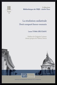 La résolution unilatérale - Droit comparé franco-roumain