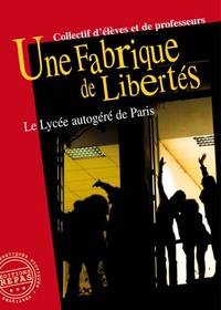 Une fabrique de libertés - le Lycée autogéré de Paris