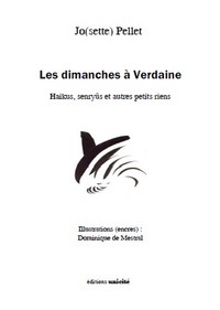 Les dimanches à Verdaine - haikus, senryûs et autres petits riens