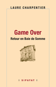 GAME OVER - RETOUR EN BAIE DE SOMME