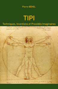 TIPI - Techniques, Inventions et Procédés Imaginaires