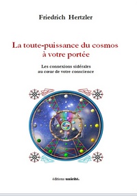 La toute-puissance du cosmos à votre portée - les connexions sidérales au coeur de votre conscience