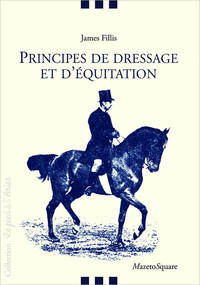 PRINCIPES DE DRESSAGE ET D'EQUITATION