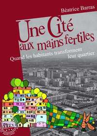 Une cité aux mains fertiles - quand les habitants transforment leur quartier