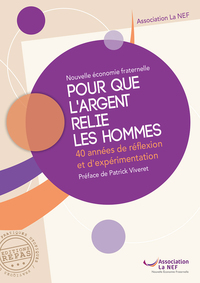 Pour que l'argent relie les hommes - 40 années de réflexion et d'expérimentation