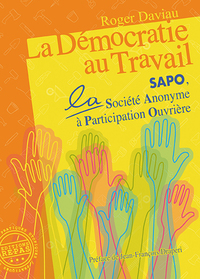 La démocratie au travail - la SAPO, société anonyme à participation ouvrière
