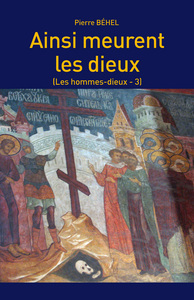 Ainsi meurent les dieux (Les Hommes-Dieux – 3)