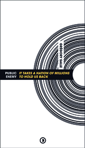 Public Enemy : It Takes a Nation of Millions to Hold Us Back