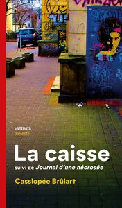 LA CAISSE - SUIVI DE JOURNAL D'UNE NECROSEE