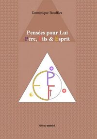 Pensées pour lui Père, Fils & Esprit
