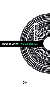 Robert Wyatt, "Rock bottom"