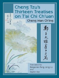 CHENG TZU'S THIRTEEN TREATISES ON T'AI CHI CH'UAN