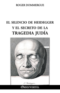 El silencio de Heidegger y el secreto de la tragedia judía