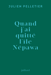 Quand j'ai quitté l'île Népawa